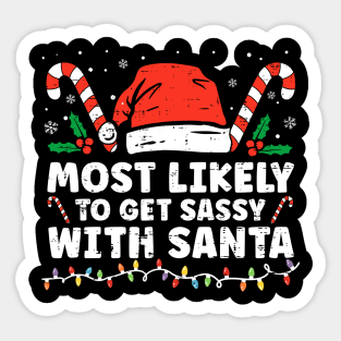 Most Likely To Get Sassy With Santa Funny Family Christmas Sticker